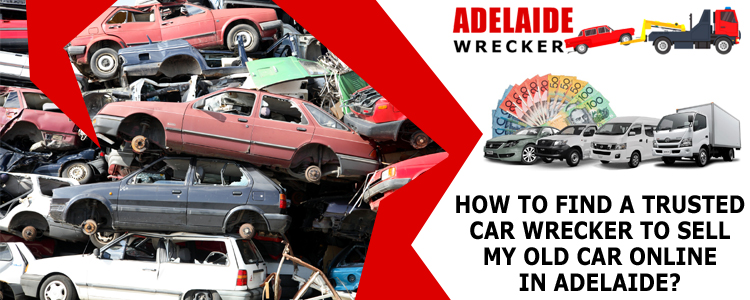 Car Wrecker to Sell My Old Car Online in Adelaide
